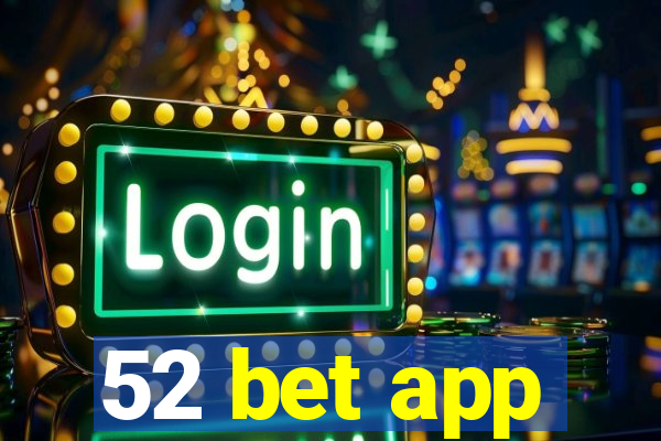 52 bet app